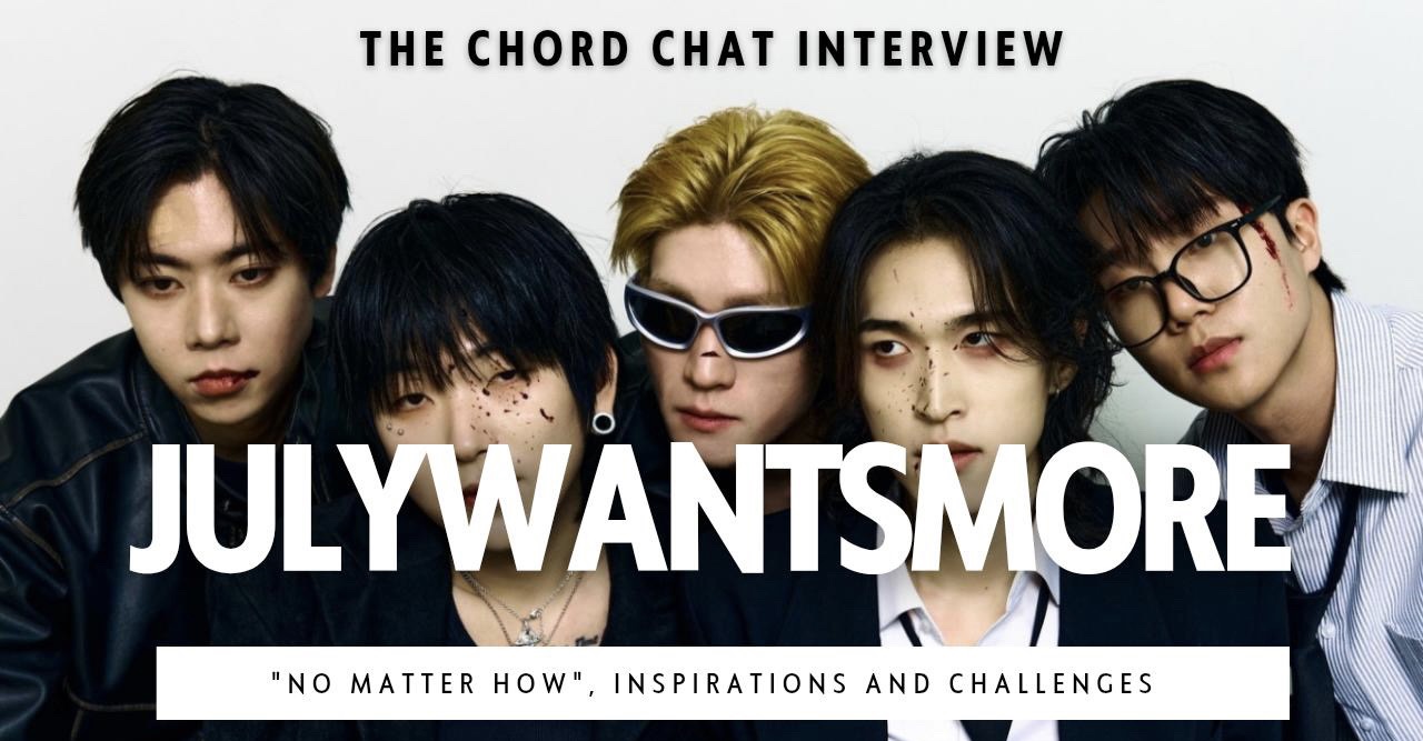 Exclusive Interview : JulyWantsMore On “No Matter How”, Inspirations And Challenges